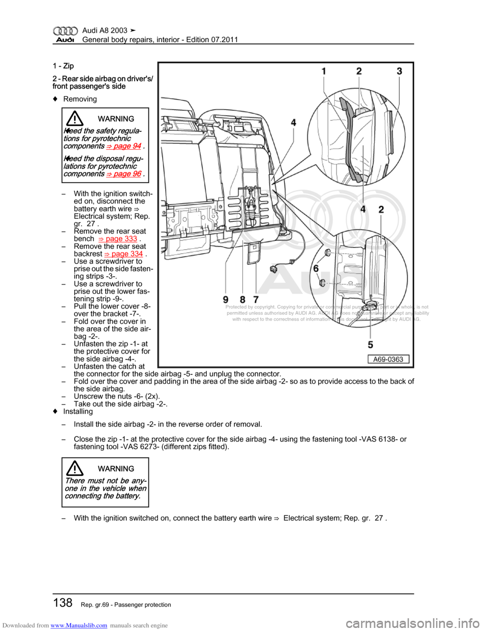 AUDI A8 2003 D3 / 2.G General System Workshop Manual Downloaded from www.Manualslib.com manuals search engine 
Protected by copyright. Copying for private or commercial purposes, in p\
art or in whole, is not 
 permitted unless authorised by AUDI AG. AU