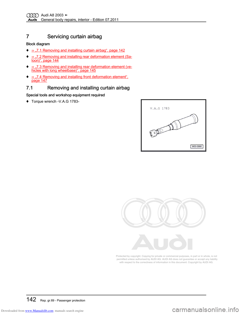 AUDI A8 2003 D3 / 2.G General System Workshop Manual Downloaded from www.Manualslib.com manuals search engine 
Protected by copyright. Copying for private or commercial purposes, in p\
art or in whole, is not 
 permitted unless authorised by AUDI AG. AU