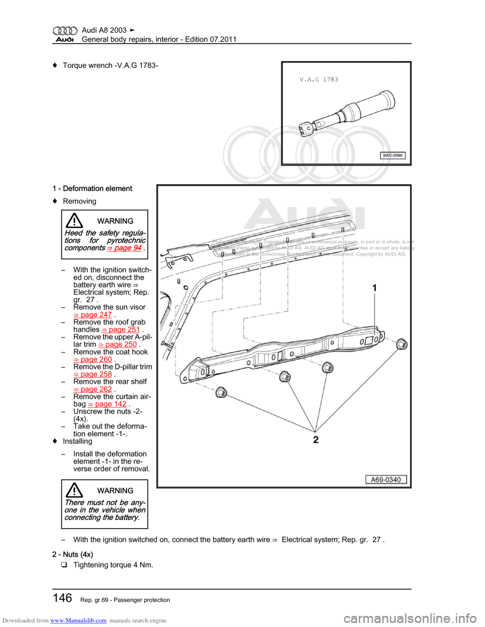 AUDI A8 2003 D3 / 2.G General System Workshop Manual Downloaded from www.Manualslib.com manuals search engine 
Protected by copyright. Copying for private or commercial purposes, in p\
art or in whole, is not 
 permitted unless authorised by AUDI AG. AU