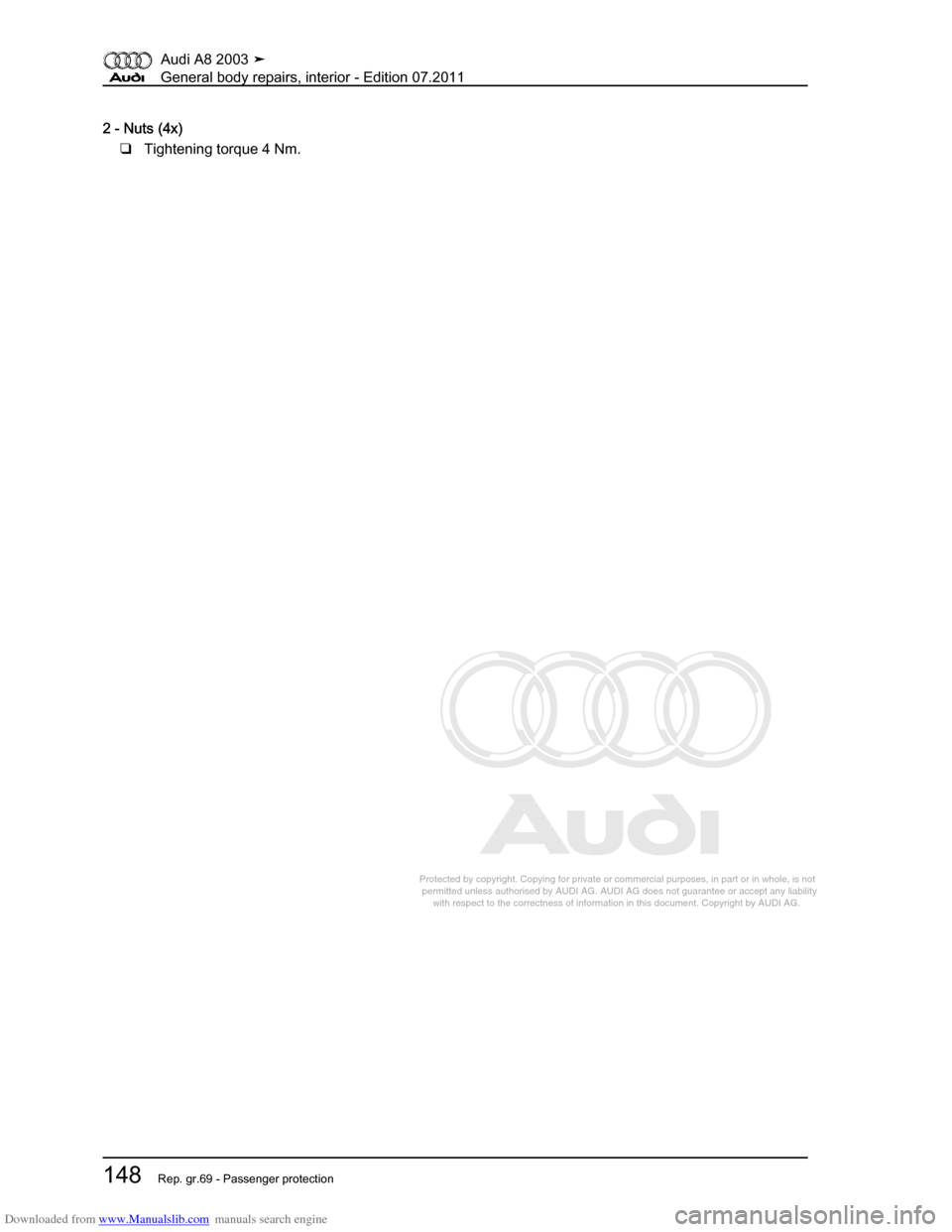 AUDI A8 2003 D3 / 2.G General System Workshop Manual Downloaded from www.Manualslib.com manuals search engine 
Protected by copyright. Copying for private or commercial purposes, in p\
art or in whole, is not 
 permitted unless authorised by AUDI AG. AU