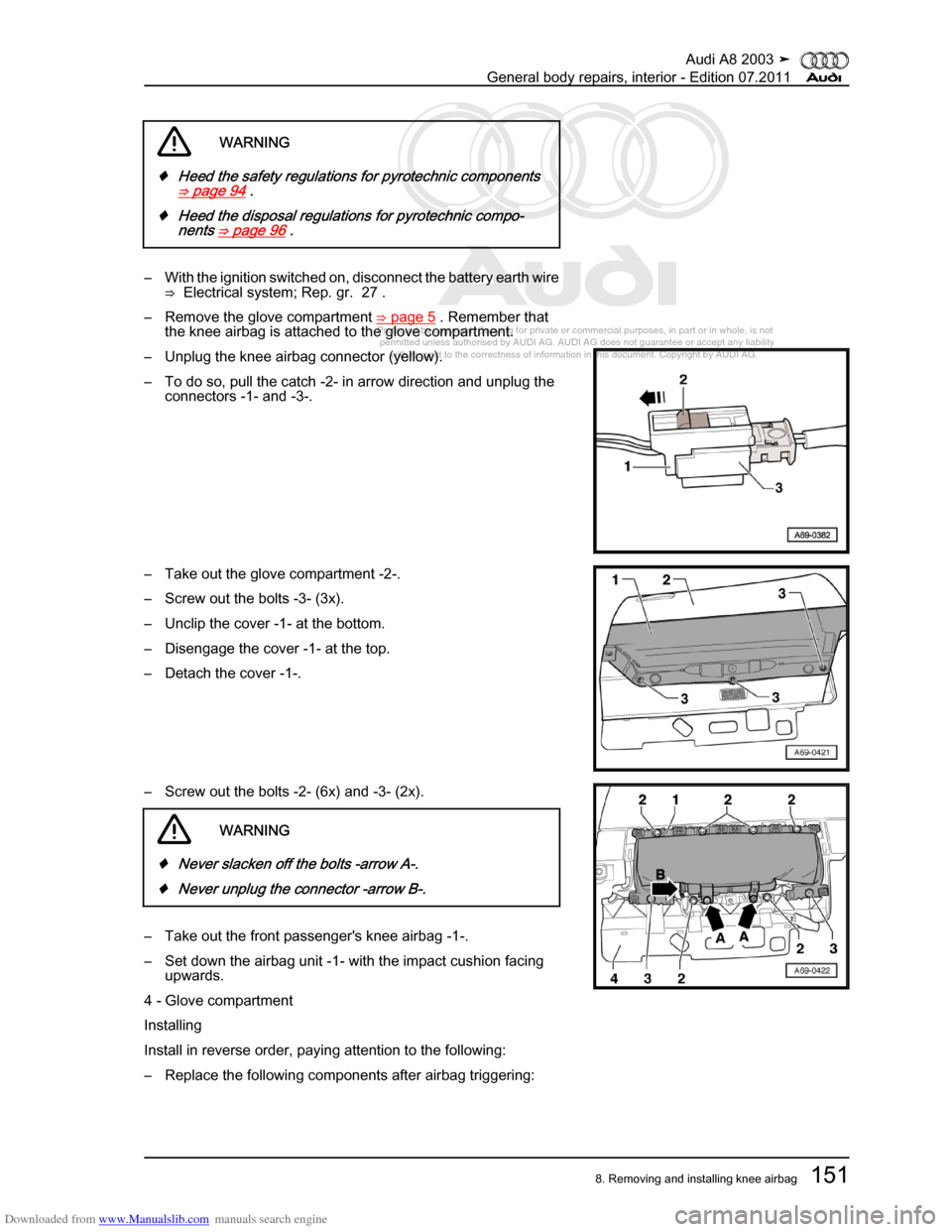 AUDI A8 2003 D3 / 2.G General System Workshop Manual Downloaded from www.Manualslib.com manuals search engine 
Protected by copyright. Copying for private or commercial purposes, in p\
art or in whole, is not 
 permitted unless authorised by AUDI AG. AU