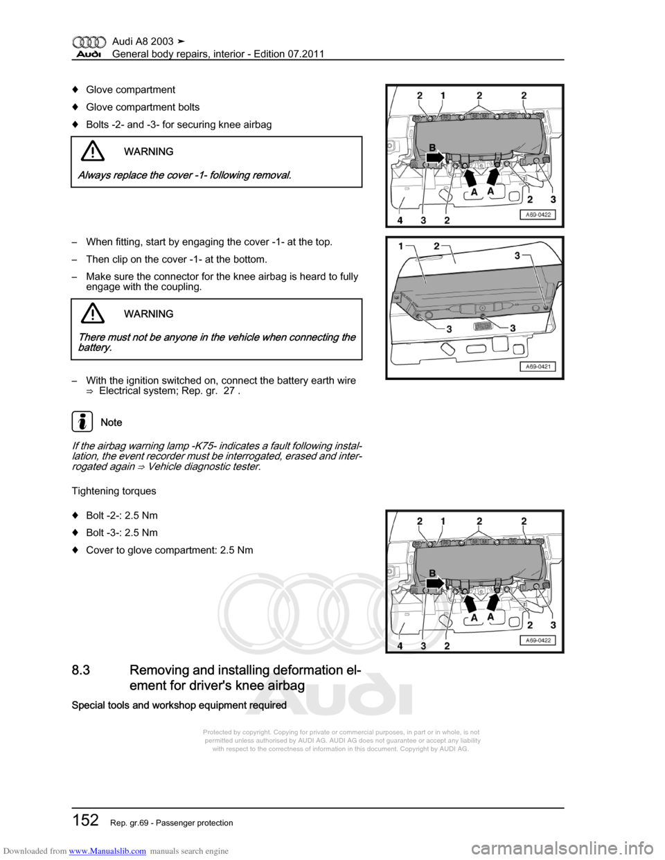 AUDI A8 2003 D3 / 2.G General System Workshop Manual Downloaded from www.Manualslib.com manuals search engine 
Protected by copyright. Copying for private or commercial purposes, in p\
art or in whole, is not 
 permitted unless authorised by AUDI AG. AU