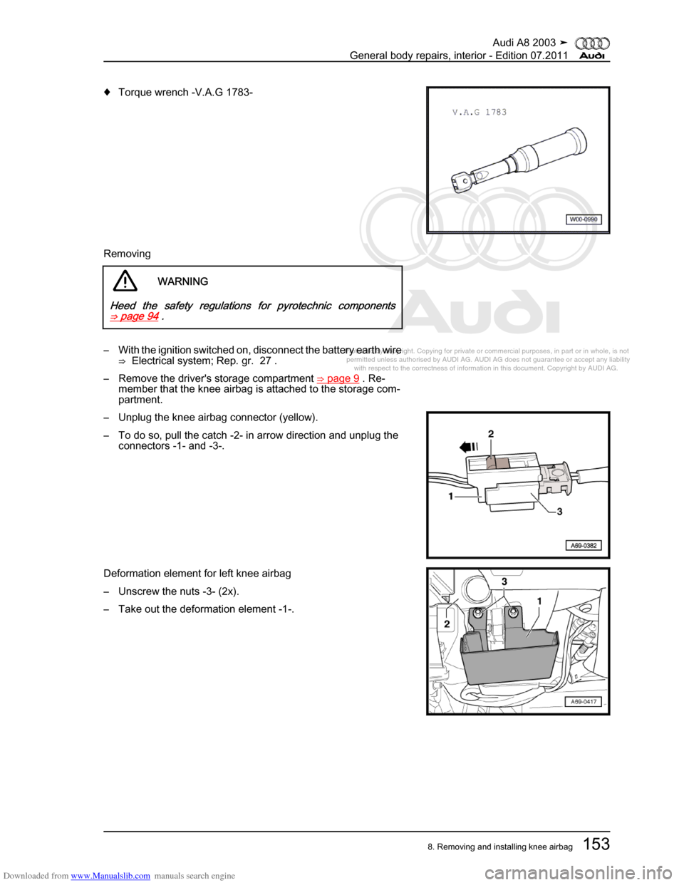 AUDI A8 2003 D3 / 2.G General System Workshop Manual Downloaded from www.Manualslib.com manuals search engine 
Protected by copyright. Copying for private or commercial purposes, in p\
art or in whole, is not 
 permitted unless authorised by AUDI AG. AU