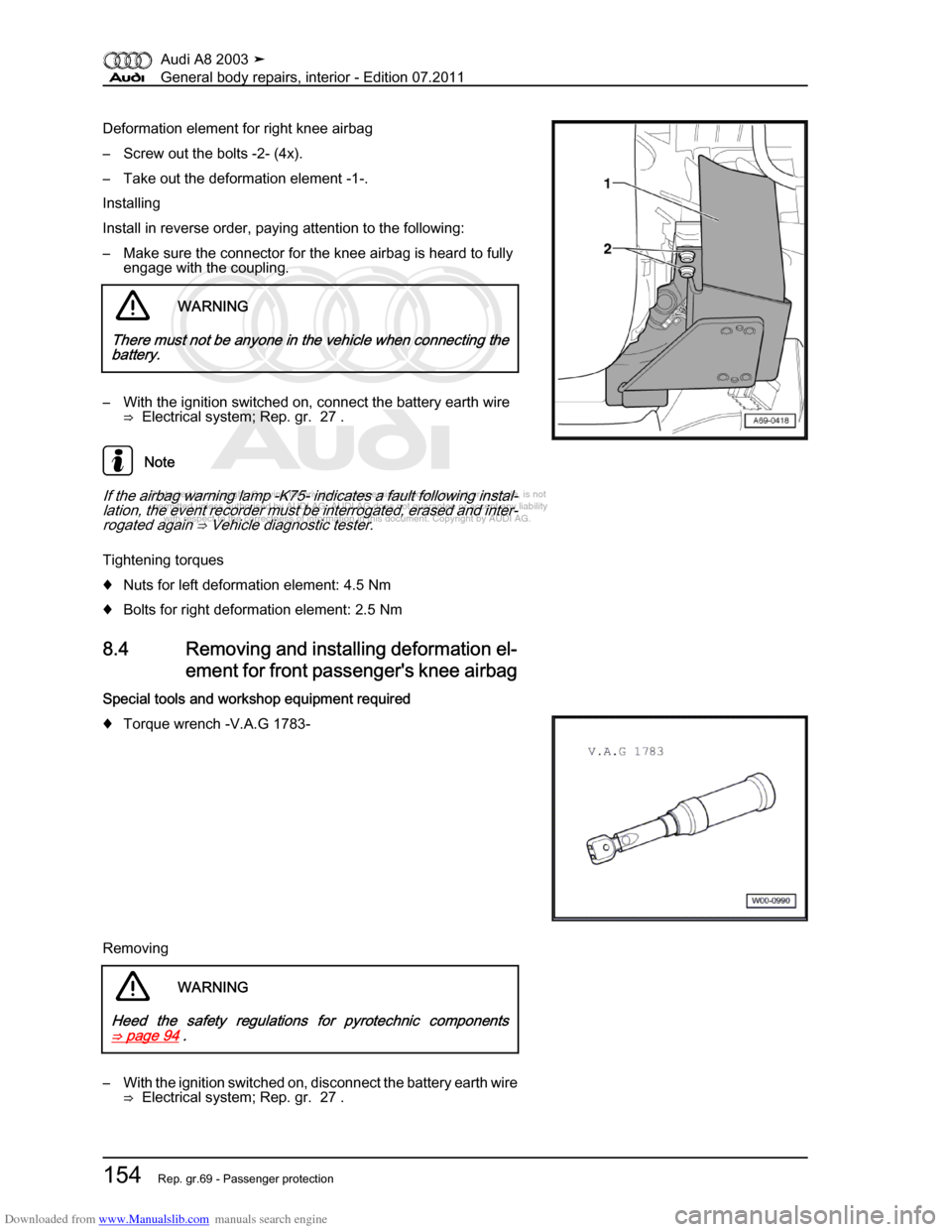 AUDI A8 2003 D3 / 2.G General System Workshop Manual Downloaded from www.Manualslib.com manuals search engine 
Protected by copyright. Copying for private or commercial purposes, in p\
art or in whole, is not 
 permitted unless authorised by AUDI AG. AU