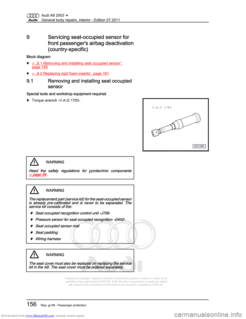 AUDI A8 2003 D3 / 2.G General System Workshop Manual Downloaded from www.Manualslib.com manuals search engine 
Protected by copyright. Copying for private or commercial purposes, in p\
art or in whole, is not 
 permitted unless authorised by AUDI AG. AU