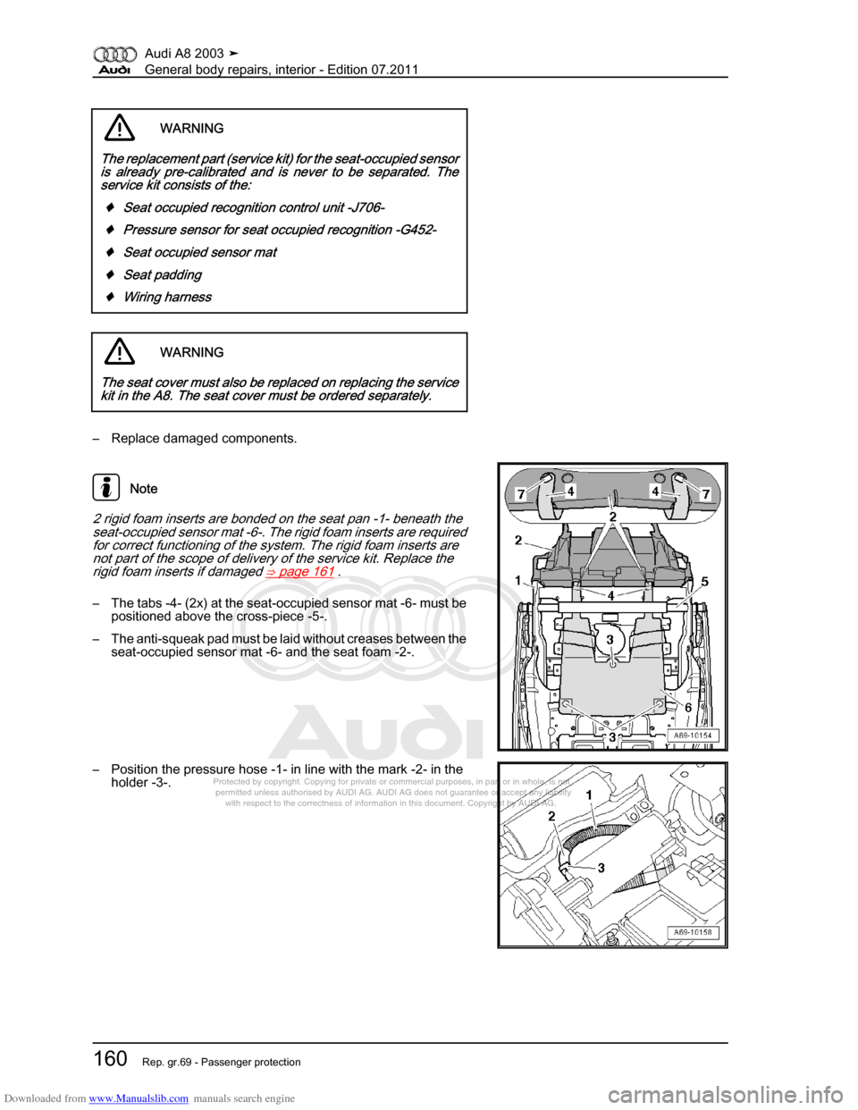 AUDI A8 2003 D3 / 2.G General System Workshop Manual Downloaded from www.Manualslib.com manuals search engine 
Protected by copyright. Copying for private or commercial purposes, in p\
art or in whole, is not 
 permitted unless authorised by AUDI AG. AU