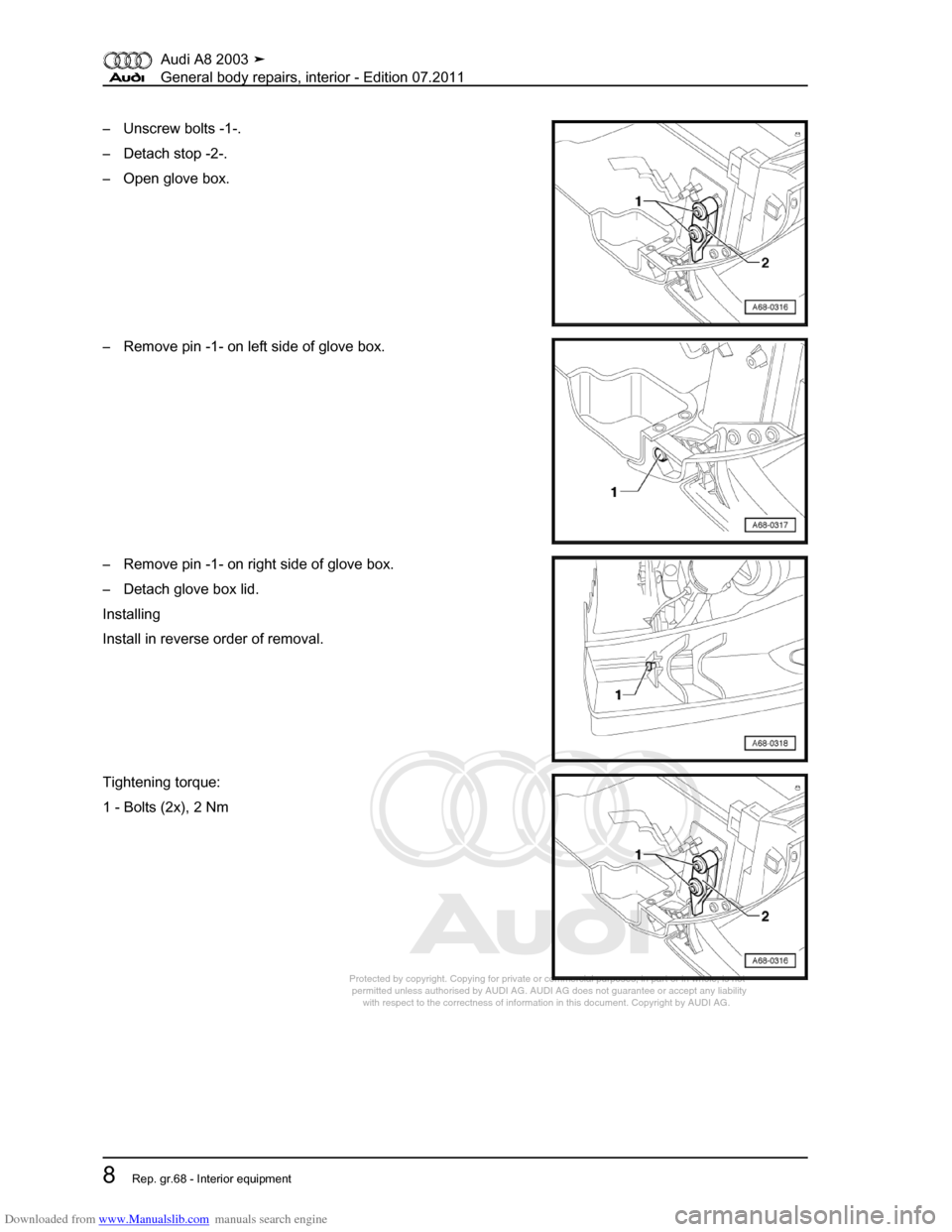 AUDI A8 2003 D3 / 2.G General System Workshop Manual Downloaded from www.Manualslib.com manuals search engine 
Protected by copyright. Copying for private or commercial purposes, in p\
art or in whole, is not 
 permitted unless authorised by AUDI AG. AU