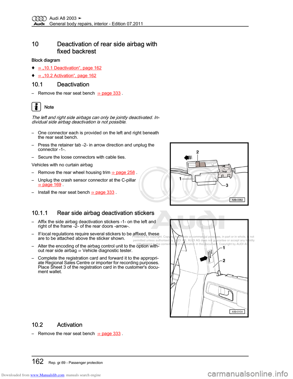 AUDI A8 2003 D3 / 2.G General System Workshop Manual Downloaded from www.Manualslib.com manuals search engine 
Protected by copyright. Copying for private or commercial purposes, in p\
art or in whole, is not 
 permitted unless authorised by AUDI AG. AU