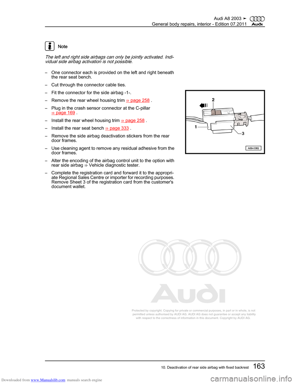 AUDI A8 2003 D3 / 2.G General System Workshop Manual Downloaded from www.Manualslib.com manuals search engine 
Protected by copyright. Copying for private or commercial purposes, in p\
art or in whole, is not 
 permitted unless authorised by AUDI AG. AU