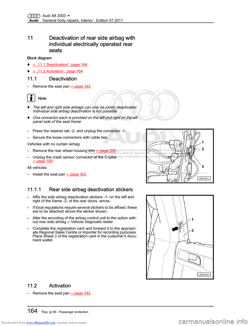 AUDI A8 2003 D3 / 2.G General System Workshop Manual Downloaded from www.Manualslib.com manuals search engine 
Protected by copyright. Copying for private or commercial purposes, in p\
art or in whole, is not 
 permitted unless authorised by AUDI AG. AU