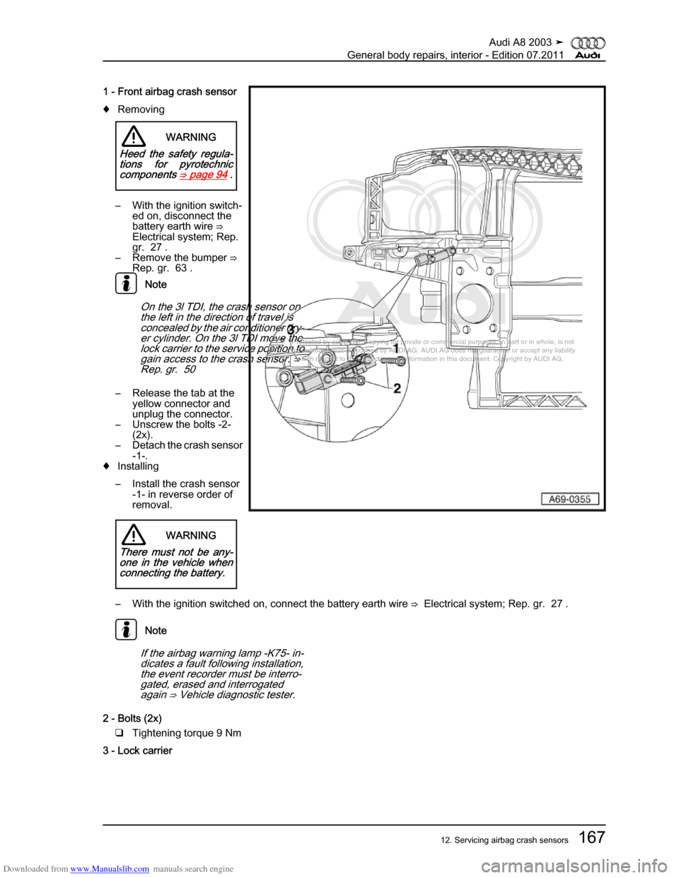 AUDI A8 2003 D3 / 2.G General System Workshop Manual Downloaded from www.Manualslib.com manuals search engine 
Protected by copyright. Copying for private or commercial purposes, in p\
art or in whole, is not 
 permitted unless authorised by AUDI AG. AU