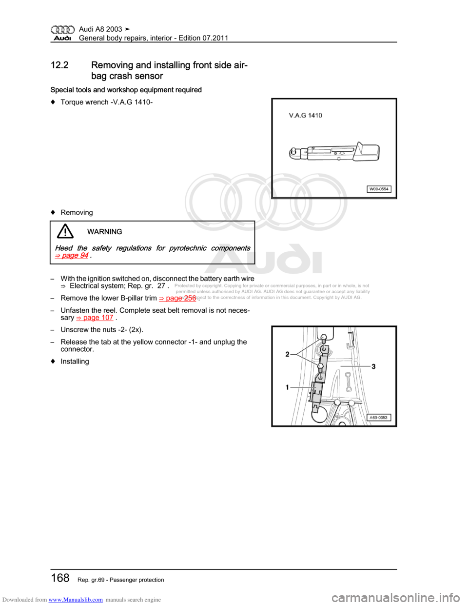 AUDI A8 2003 D3 / 2.G General System Workshop Manual Downloaded from www.Manualslib.com manuals search engine 
Protected by copyright. Copying for private or commercial purposes, in p\
art or in whole, is not 
 permitted unless authorised by AUDI AG. AU