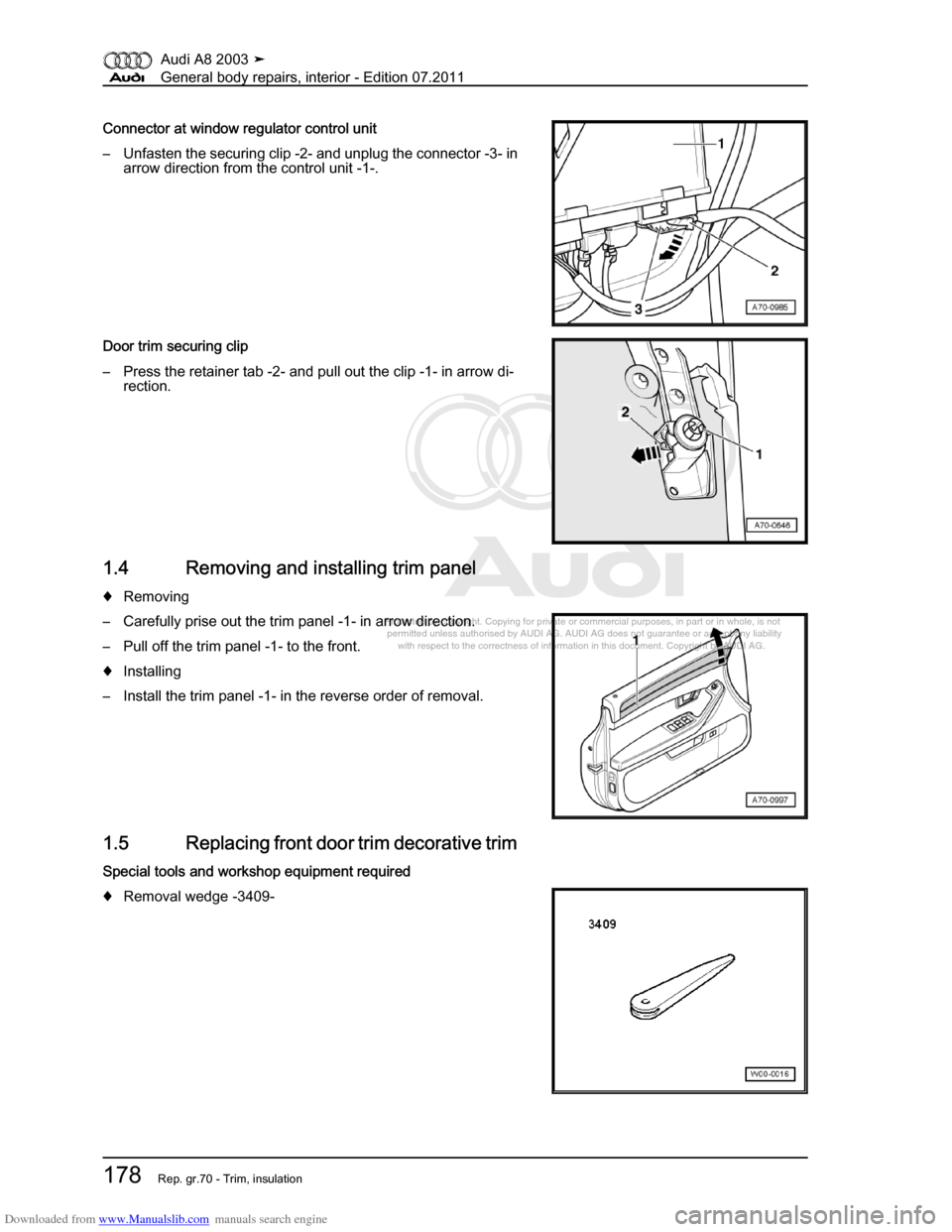 AUDI A8 2003 D3 / 2.G General System Workshop Manual Downloaded from www.Manualslib.com manuals search engine 
Protected by copyright. Copying for private or commercial purposes, in p\
art or in whole, is not 
 permitted unless authorised by AUDI AG. AU