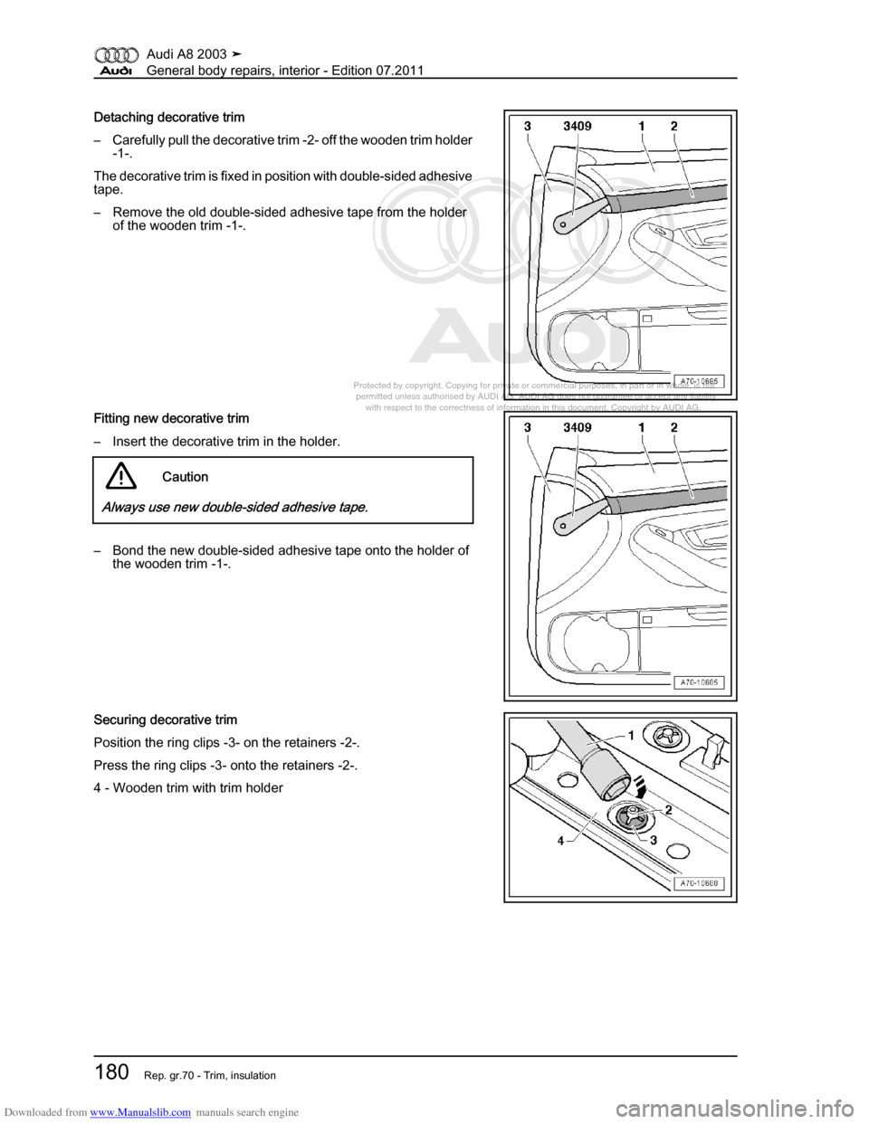 AUDI A8 2003 D3 / 2.G General System Workshop Manual Downloaded from www.Manualslib.com manuals search engine 
Protected by copyright. Copying for private or commercial purposes, in p\
art or in whole, is not 
 permitted unless authorised by AUDI AG. AU
