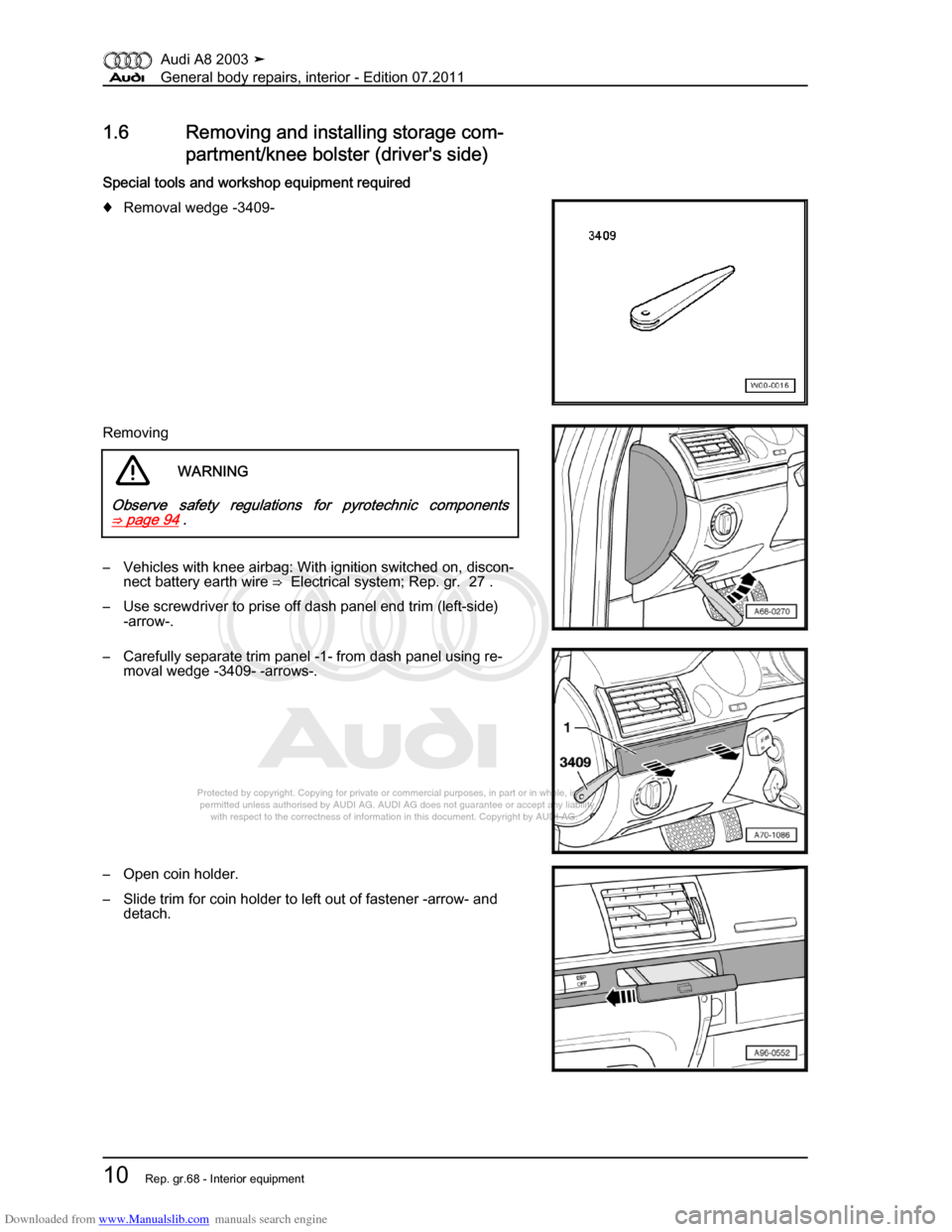 AUDI A8 2003 D3 / 2.G General System Workshop Manual Downloaded from www.Manualslib.com manuals search engine 
Protected by copyright. Copying for private or commercial purposes, in p\
art or in whole, is not 
 permitted unless authorised by AUDI AG. AU