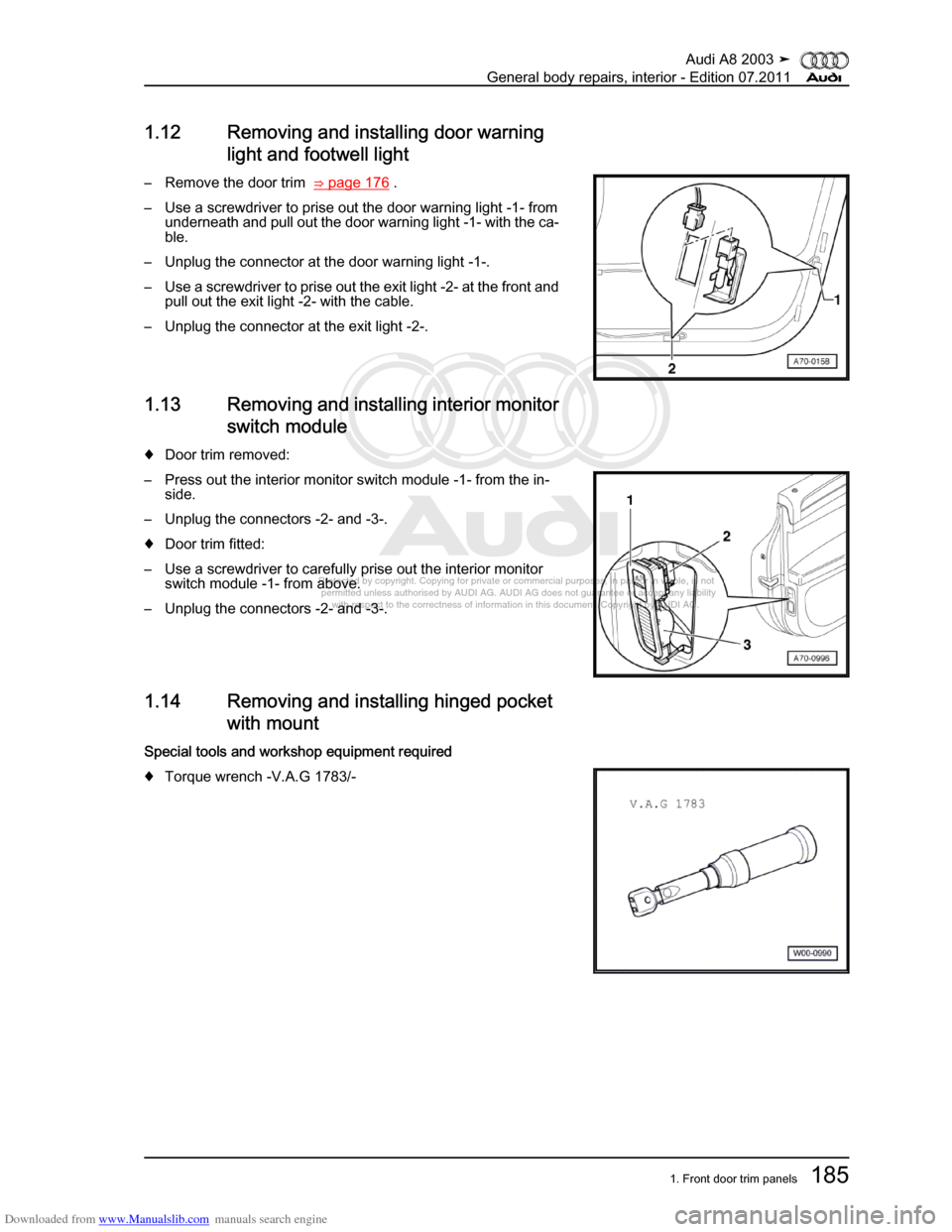 AUDI A8 2003 D3 / 2.G General System Workshop Manual Downloaded from www.Manualslib.com manuals search engine 
Protected by copyright. Copying for private or commercial purposes, in p\
art or in whole, is not 
 permitted unless authorised by AUDI AG. AU