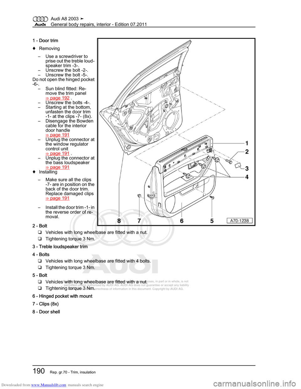 AUDI A8 2003 D3 / 2.G General System Workshop Manual Downloaded from www.Manualslib.com manuals search engine 
Protected by copyright. Copying for private or commercial purposes, in p\
art or in whole, is not 
 permitted unless authorised by AUDI AG. AU