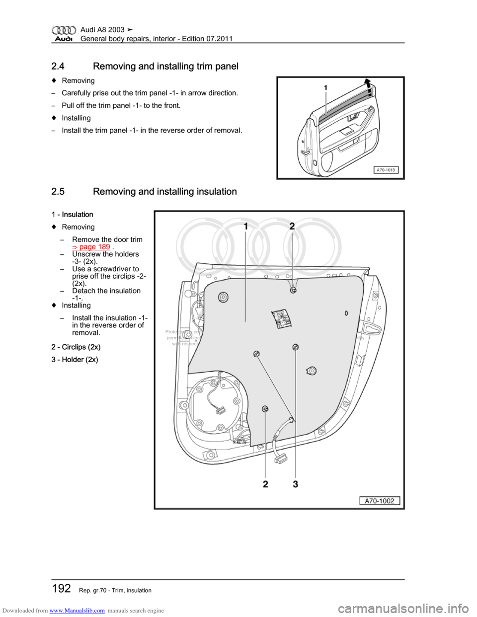AUDI A8 2003 D3 / 2.G General System Workshop Manual Downloaded from www.Manualslib.com manuals search engine 
Protected by copyright. Copying for private or commercial purposes, in p\
art or in whole, is not 
 permitted unless authorised by AUDI AG. AU