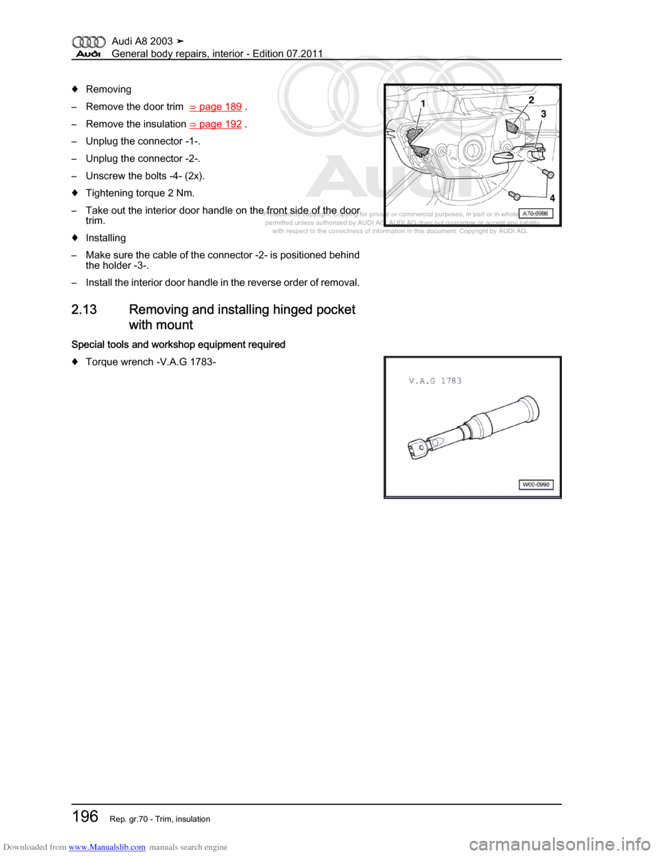 AUDI A8 2003 D3 / 2.G General System Workshop Manual Downloaded from www.Manualslib.com manuals search engine 
Protected by copyright. Copying for private or commercial purposes, in p\
art or in whole, is not 
 permitted unless authorised by AUDI AG. AU