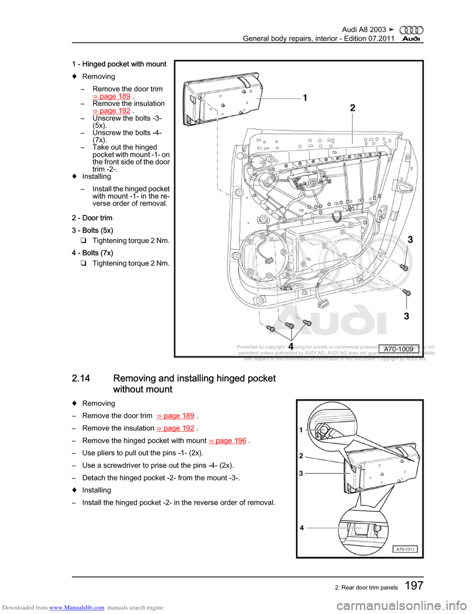 AUDI A8 2003 D3 / 2.G General System Workshop Manual Downloaded from www.Manualslib.com manuals search engine 
Protected by copyright. Copying for private or commercial purposes, in p\
art or in whole, is not 
 permitted unless authorised by AUDI AG. AU