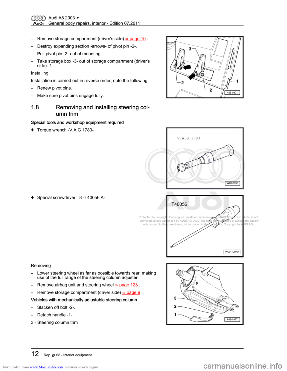 AUDI A8 2003 D3 / 2.G General System Workshop Manual Downloaded from www.Manualslib.com manuals search engine 
Protected by copyright. Copying for private or commercial purposes, in p\
art or in whole, is not 
 permitted unless authorised by AUDI AG. AU