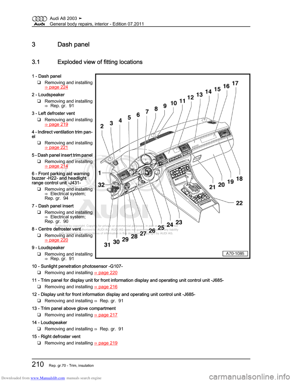 AUDI A8 2003 D3 / 2.G General System Workshop Manual Downloaded from www.Manualslib.com manuals search engine 
Protected by copyright. Copying for private or commercial purposes, in p\
art or in whole, is not 
 permitted unless authorised by AUDI AG. AU