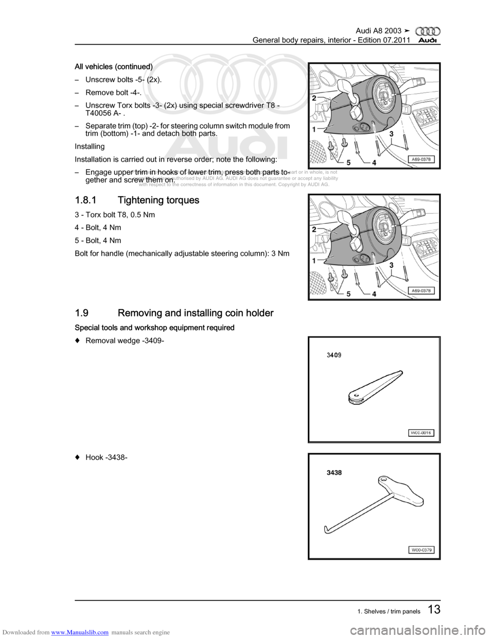 AUDI A8 2003 D3 / 2.G General System Workshop Manual Downloaded from www.Manualslib.com manuals search engine 
Protected by copyright. Copying for private or commercial purposes, in p\
art or in whole, is not 
 permitted unless authorised by AUDI AG. AU