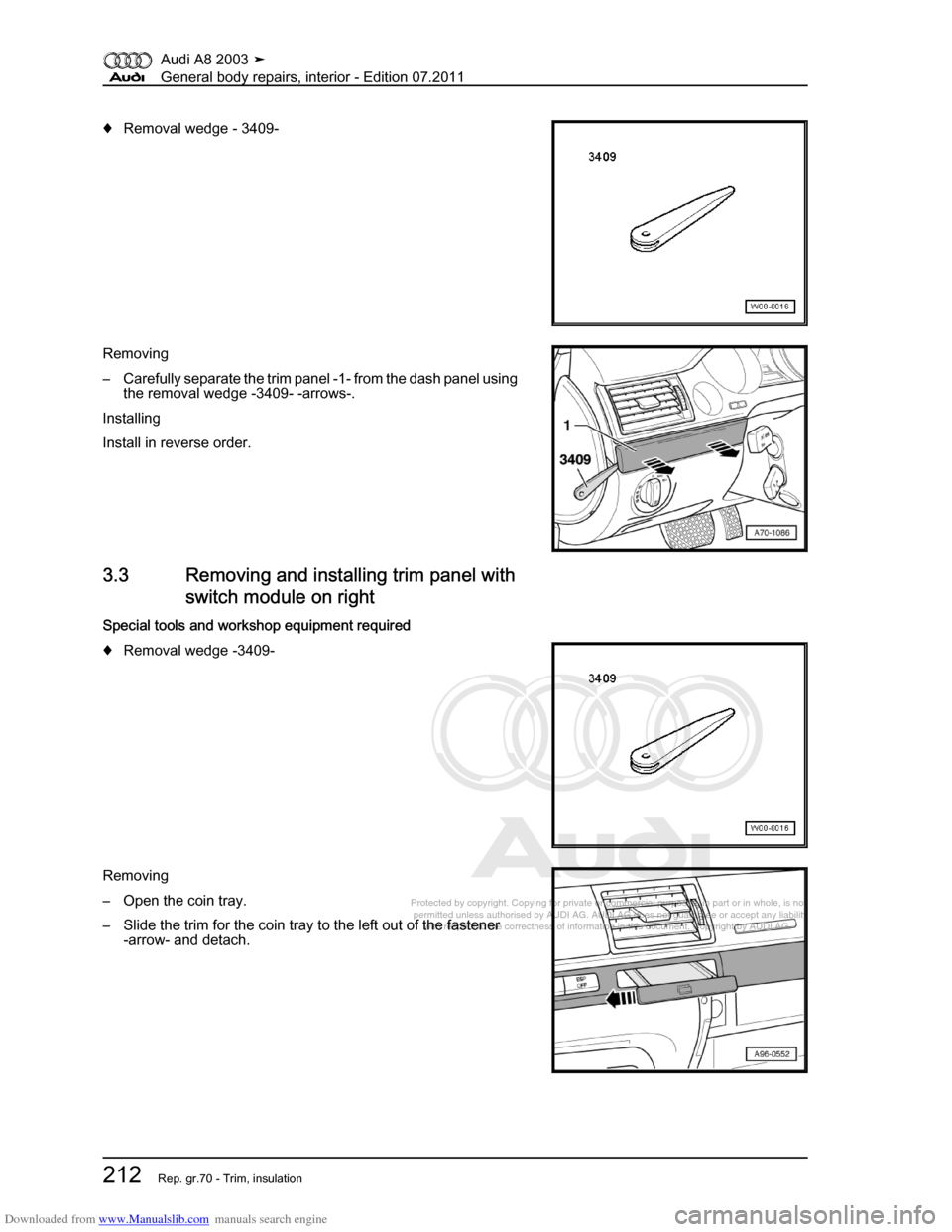 AUDI A8 2003 D3 / 2.G General System Workshop Manual Downloaded from www.Manualslib.com manuals search engine 
Protected by copyright. Copying for private or commercial purposes, in p\
art or in whole, is not 
 permitted unless authorised by AUDI AG. AU