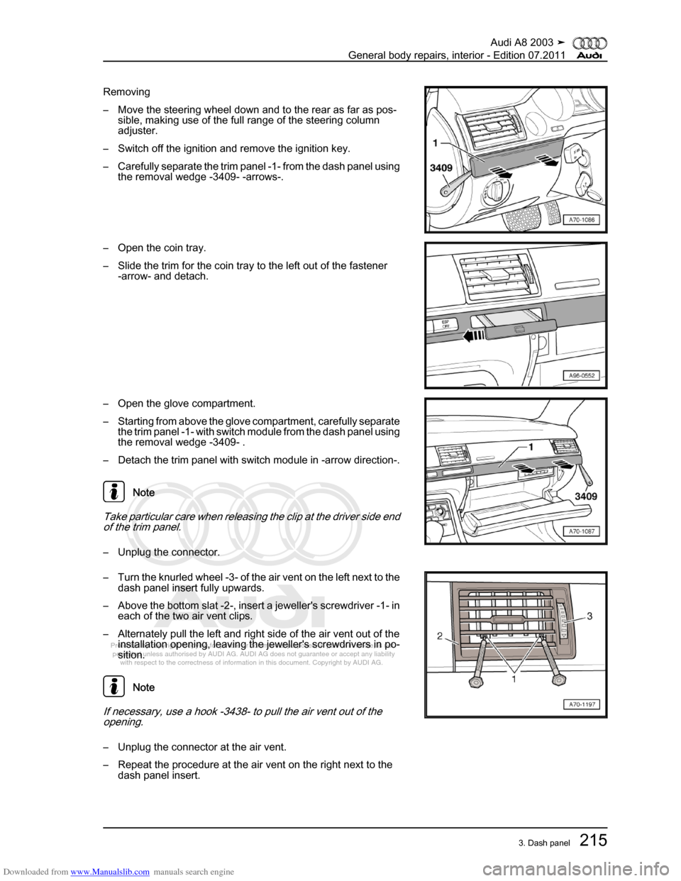 AUDI A8 2003 D3 / 2.G General System Workshop Manual Downloaded from www.Manualslib.com manuals search engine 
Protected by copyright. Copying for private or commercial purposes, in p\
art or in whole, is not 
 permitted unless authorised by AUDI AG. AU