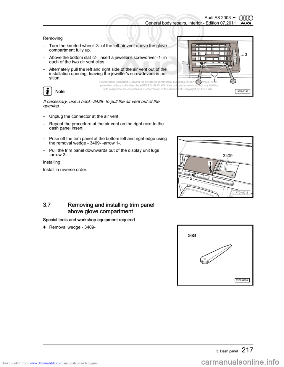 AUDI A8 2003 D3 / 2.G General System Workshop Manual Downloaded from www.Manualslib.com manuals search engine 
Protected by copyright. Copying for private or commercial purposes, in p\
art or in whole, is not 
 permitted unless authorised by AUDI AG. AU