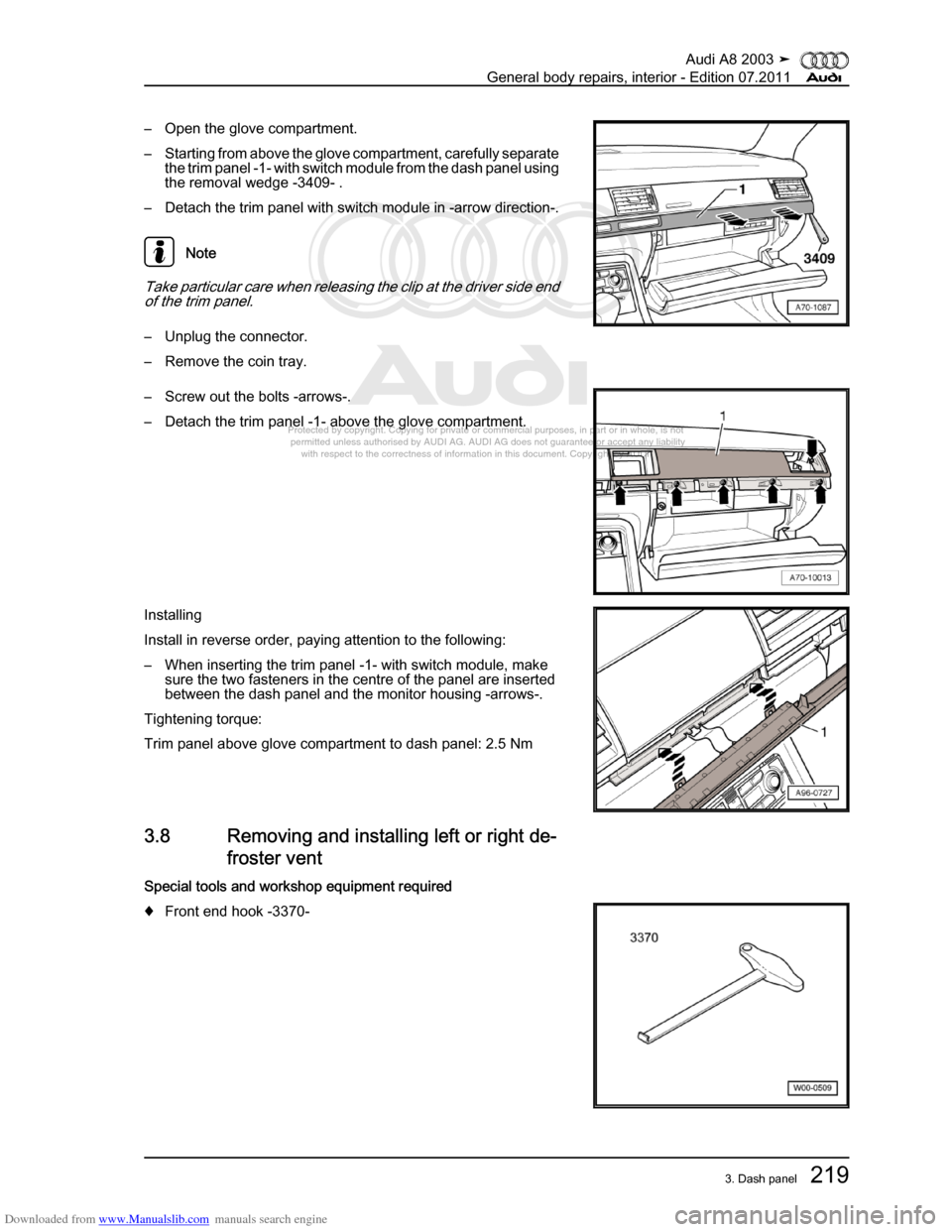 AUDI A8 2003 D3 / 2.G General System Workshop Manual Downloaded from www.Manualslib.com manuals search engine 
Protected by copyright. Copying for private or commercial purposes, in p\
art or in whole, is not 
 permitted unless authorised by AUDI AG. AU