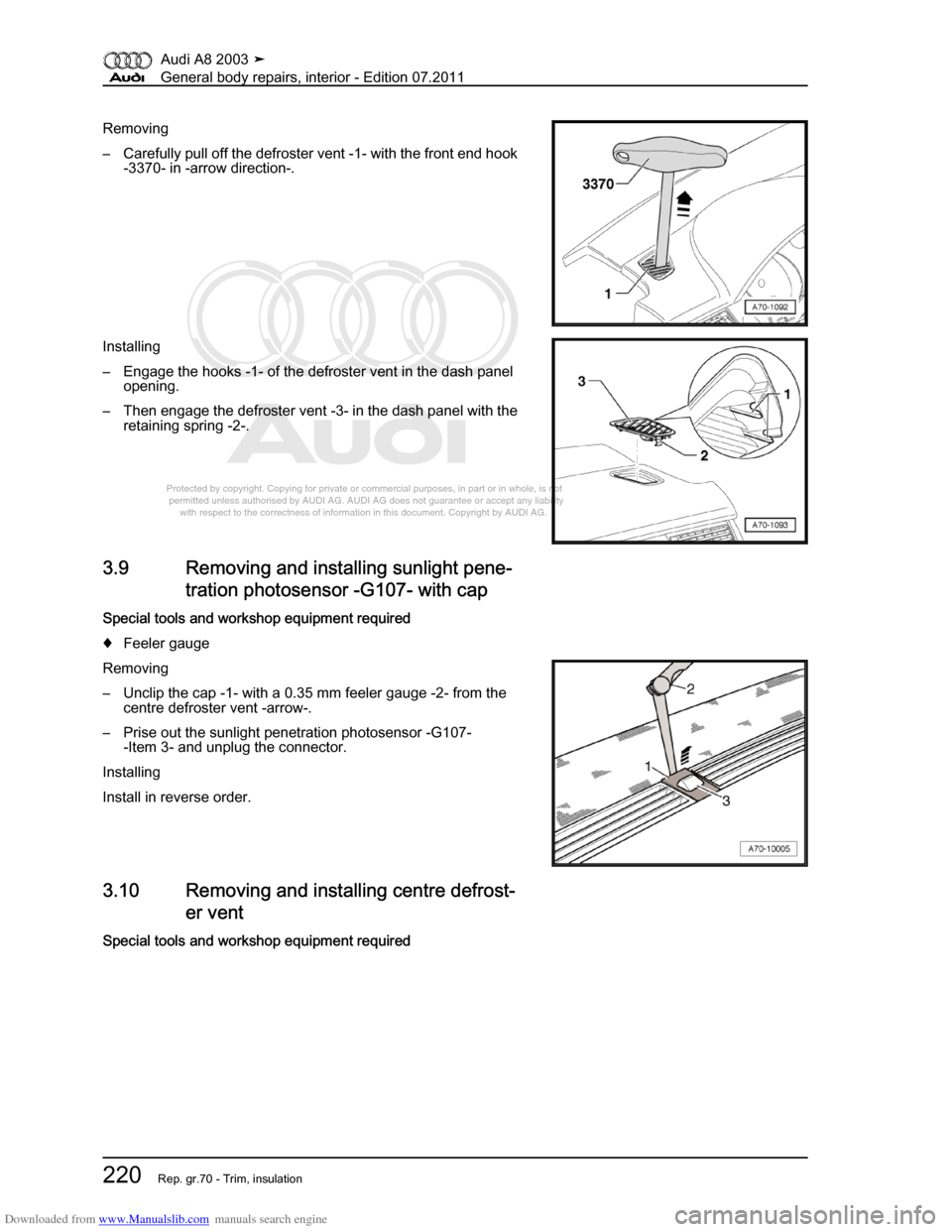 AUDI A8 2003 D3 / 2.G General System Workshop Manual Downloaded from www.Manualslib.com manuals search engine 
Protected by copyright. Copying for private or commercial purposes, in p\
art or in whole, is not 
 permitted unless authorised by AUDI AG. AU
