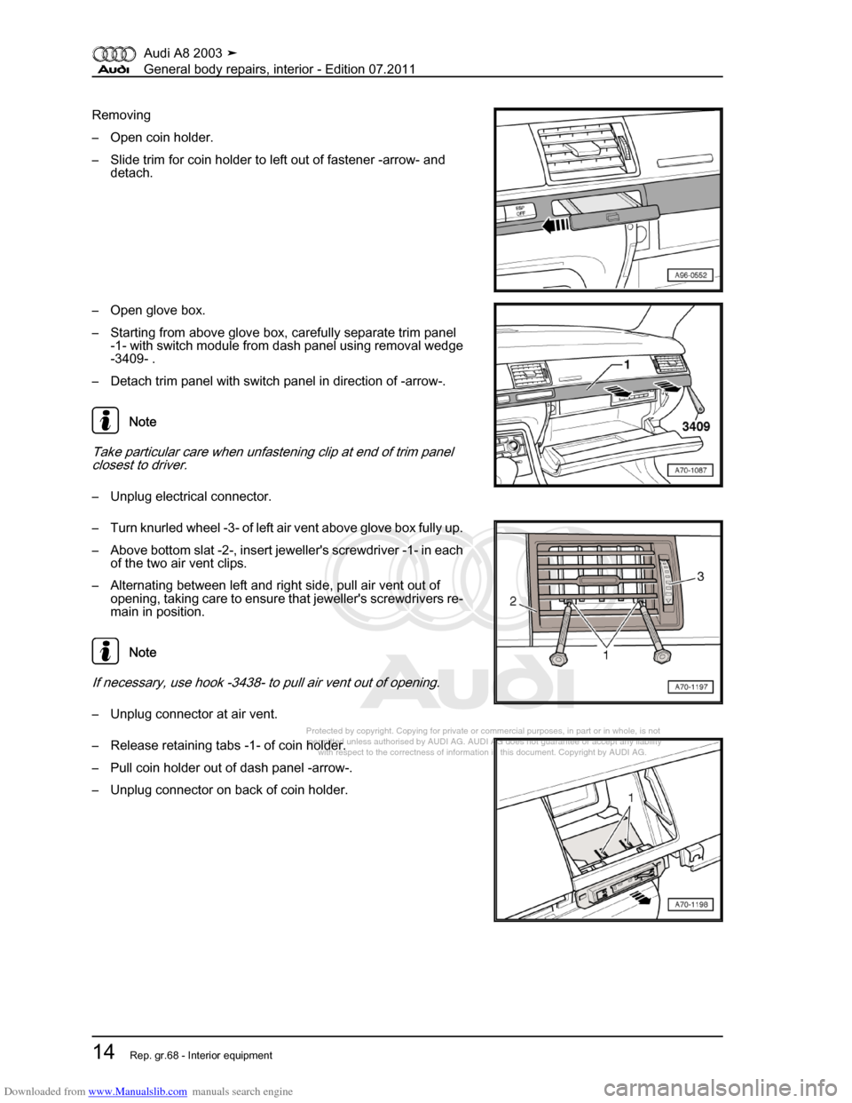 AUDI A8 2003 D3 / 2.G General System Workshop Manual Downloaded from www.Manualslib.com manuals search engine 
Protected by copyright. Copying for private or commercial purposes, in p\
art or in whole, is not 
 permitted unless authorised by AUDI AG. AU