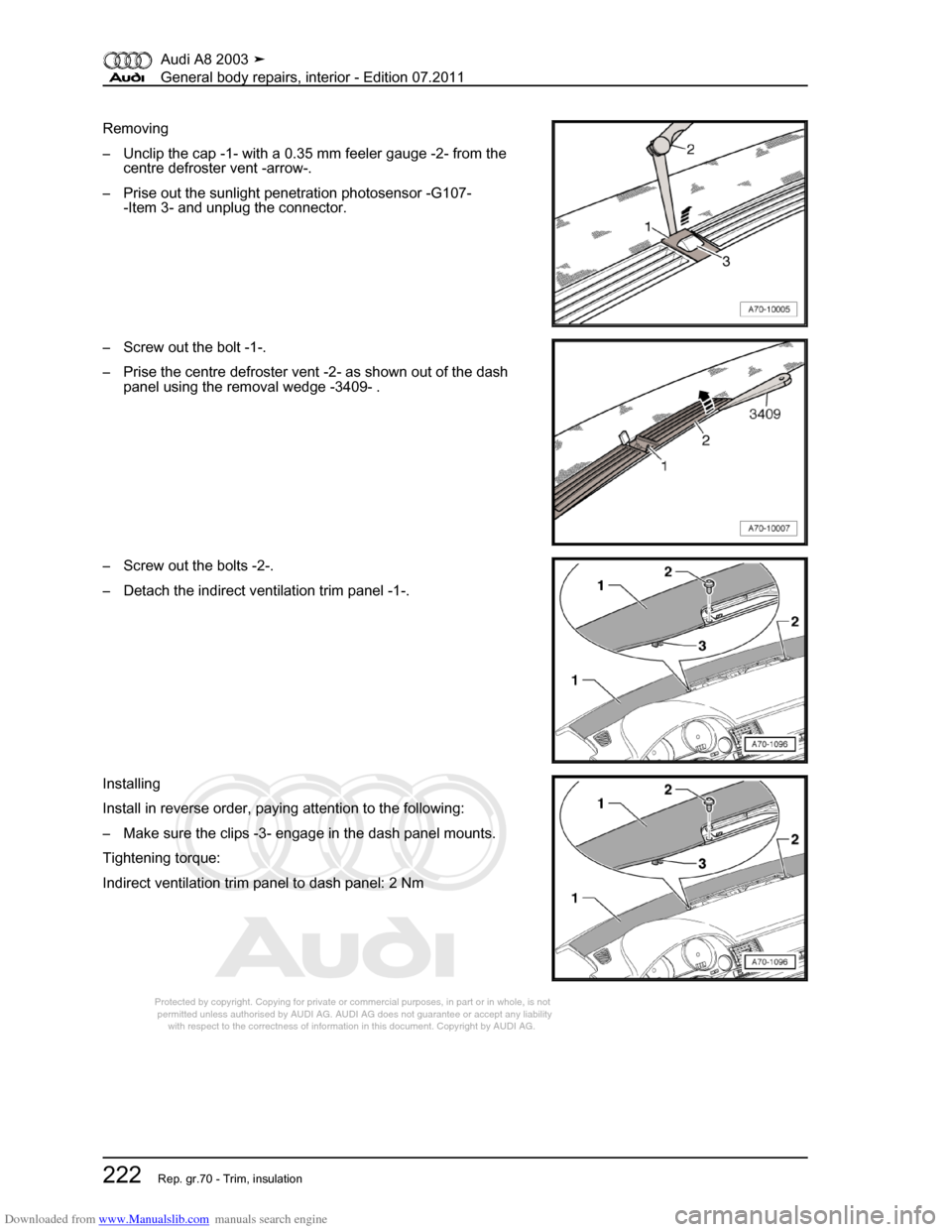 AUDI A8 2003 D3 / 2.G General System Workshop Manual Downloaded from www.Manualslib.com manuals search engine 
Protected by copyright. Copying for private or commercial purposes, in p\
art or in whole, is not 
 permitted unless authorised by AUDI AG. AU
