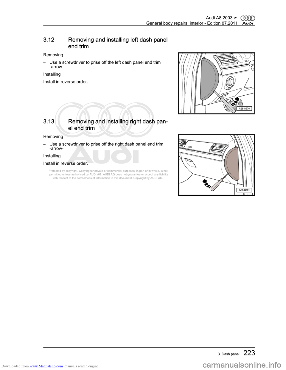AUDI A8 2003 D3 / 2.G General System Workshop Manual Downloaded from www.Manualslib.com manuals search engine 
Protected by copyright. Copying for private or commercial purposes, in p\
art or in whole, is not 
 permitted unless authorised by AUDI AG. AU