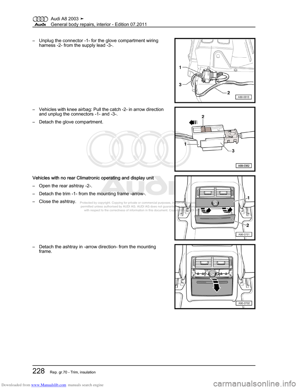 AUDI A8 2003 D3 / 2.G General System Workshop Manual Downloaded from www.Manualslib.com manuals search engine 
Protected by copyright. Copying for private or commercial purposes, in p\
art or in whole, is not 
 permitted unless authorised by AUDI AG. AU