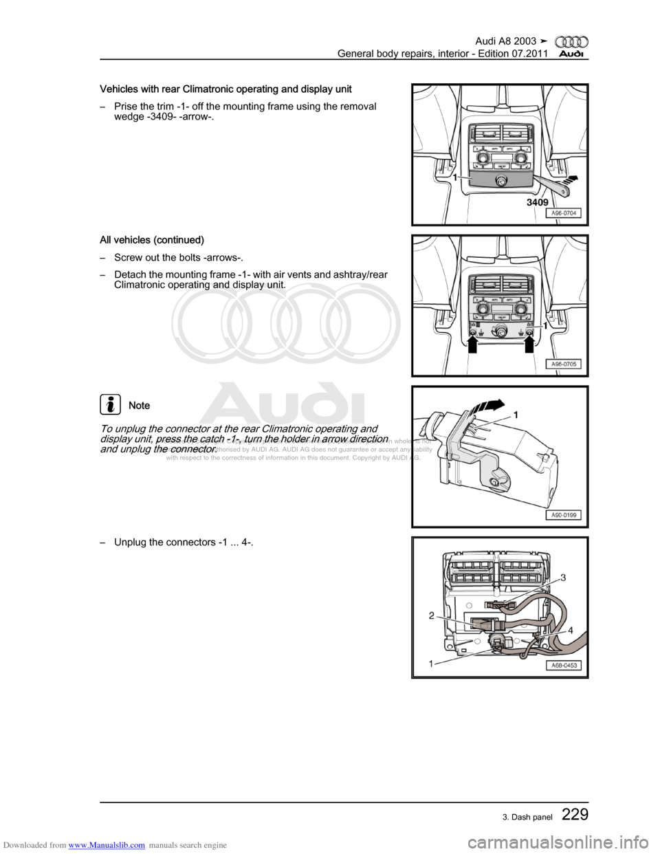 AUDI A8 2003 D3 / 2.G General System Workshop Manual Downloaded from www.Manualslib.com manuals search engine 
Protected by copyright. Copying for private or commercial purposes, in p\
art or in whole, is not 
 permitted unless authorised by AUDI AG. AU