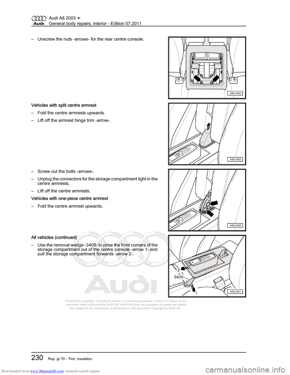 AUDI A8 2003 D3 / 2.G General System Workshop Manual Downloaded from www.Manualslib.com manuals search engine 
Protected by copyright. Copying for private or commercial purposes, in p\
art or in whole, is not 
 permitted unless authorised by AUDI AG. AU