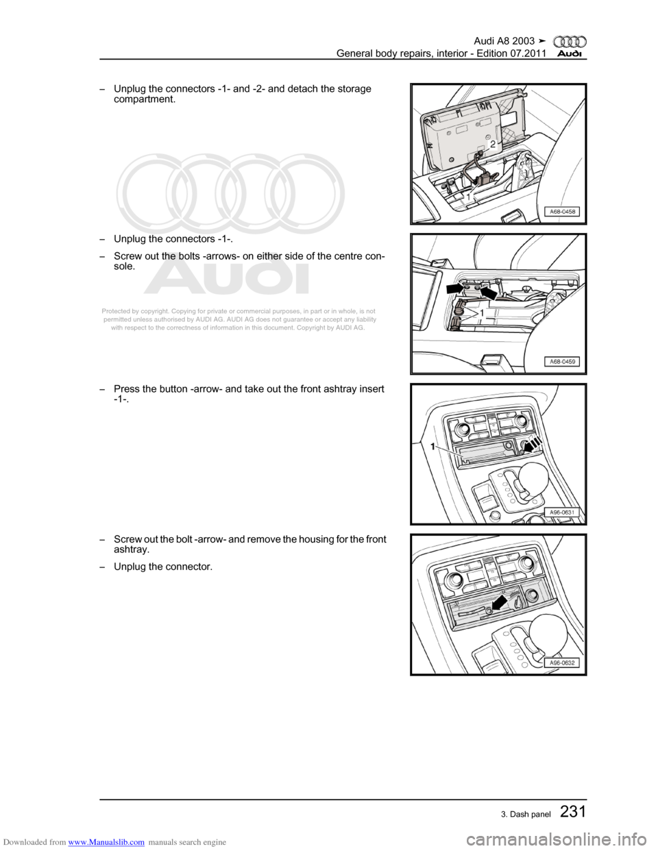 AUDI A8 2003 D3 / 2.G General System Workshop Manual Downloaded from www.Manualslib.com manuals search engine 
Protected by copyright. Copying for private or commercial purposes, in p\
art or in whole, is not 
 permitted unless authorised by AUDI AG. AU