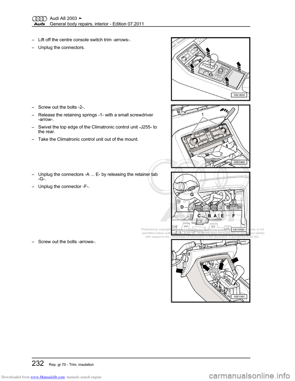 AUDI A8 2003 D3 / 2.G General System Workshop Manual Downloaded from www.Manualslib.com manuals search engine 
Protected by copyright. Copying for private or commercial purposes, in p\
art or in whole, is not 
 permitted unless authorised by AUDI AG. AU