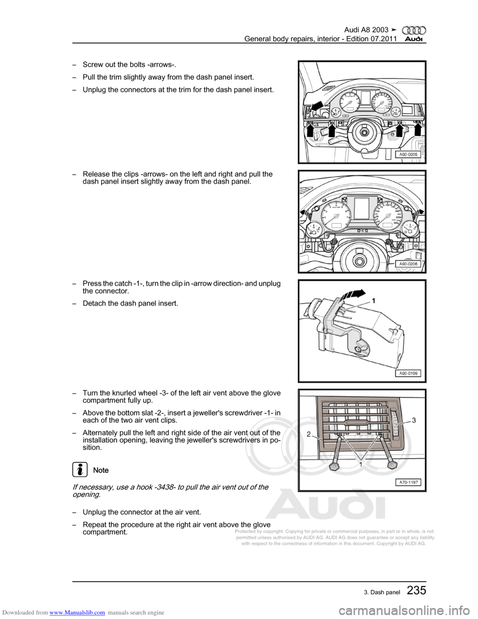 AUDI A8 2003 D3 / 2.G General System Workshop Manual Downloaded from www.Manualslib.com manuals search engine 
Protected by copyright. Copying for private or commercial purposes, in p\
art or in whole, is not 
 permitted unless authorised by AUDI AG. AU