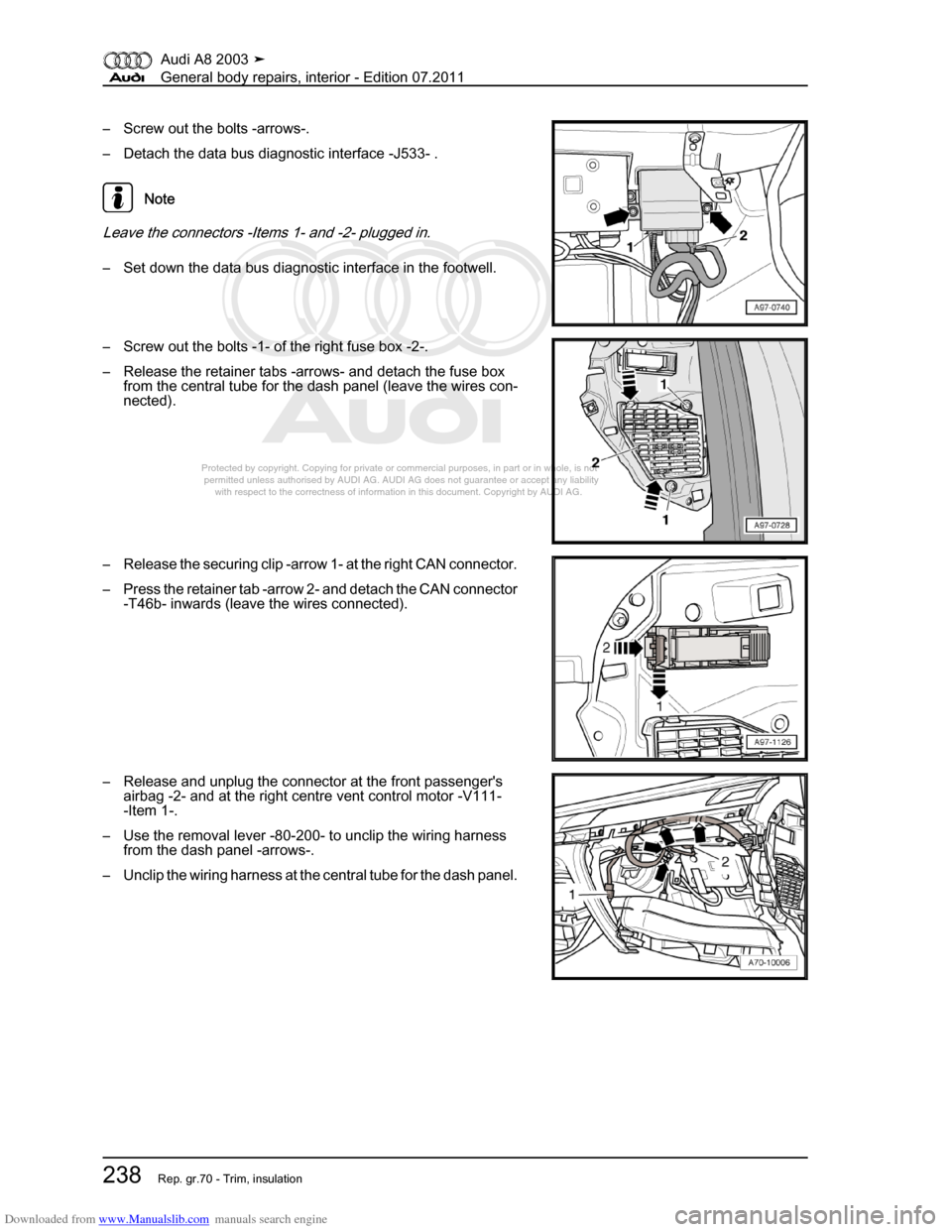 AUDI A8 2003 D3 / 2.G General System Workshop Manual Downloaded from www.Manualslib.com manuals search engine 
Protected by copyright. Copying for private or commercial purposes, in p\
art or in whole, is not 
 permitted unless authorised by AUDI AG. AU