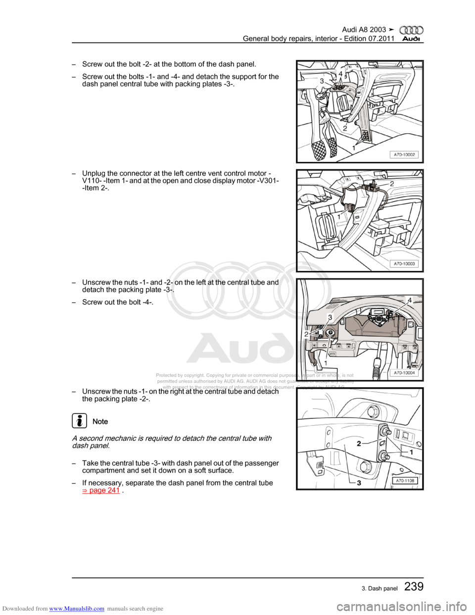 AUDI A8 2003 D3 / 2.G General System Workshop Manual Downloaded from www.Manualslib.com manuals search engine 
Protected by copyright. Copying for private or commercial purposes, in p\
art or in whole, is not 
 permitted unless authorised by AUDI AG. AU