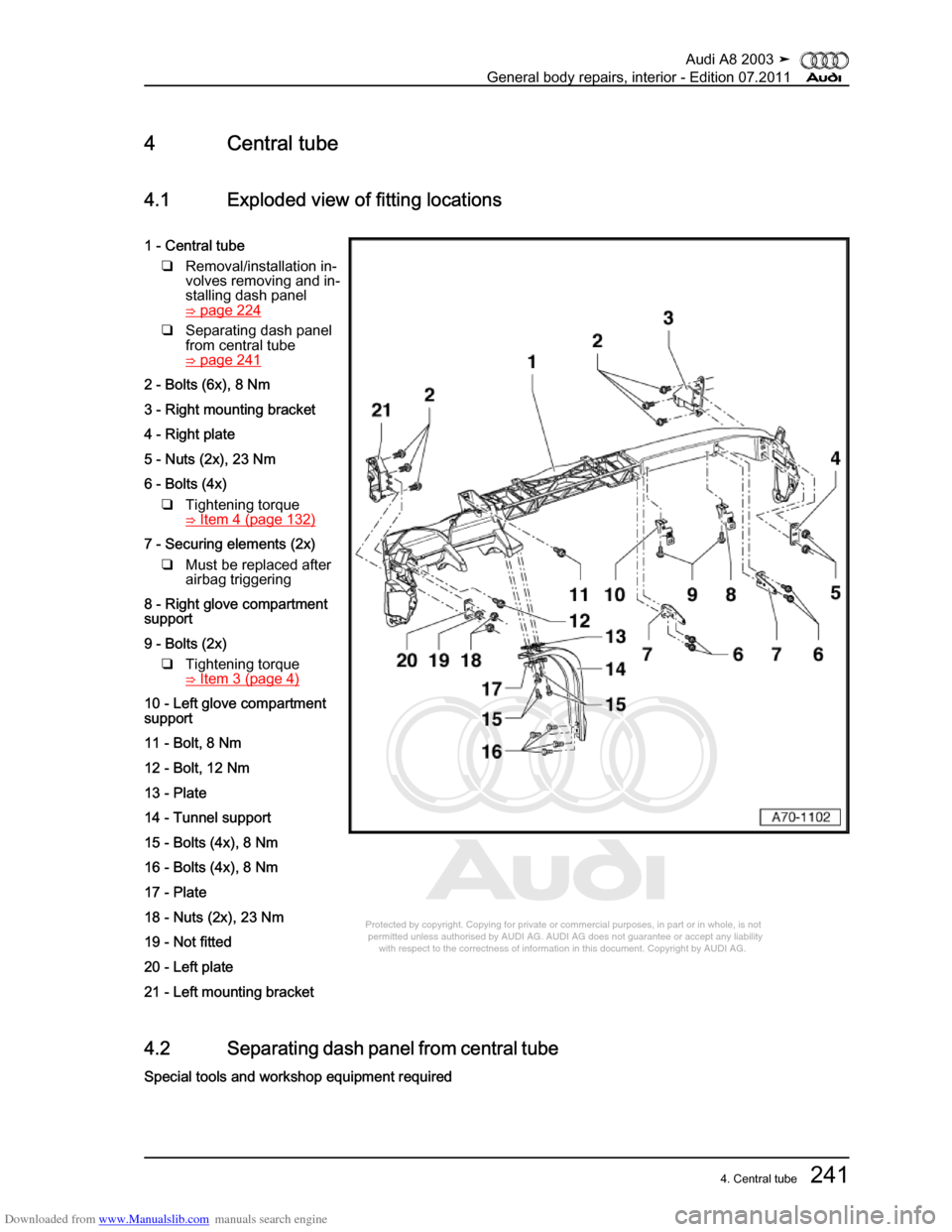AUDI A8 2003 D3 / 2.G General System Workshop Manual Downloaded from www.Manualslib.com manuals search engine 
Protected by copyright. Copying for private or commercial purposes, in p\
art or in whole, is not 
 permitted unless authorised by AUDI AG. AU