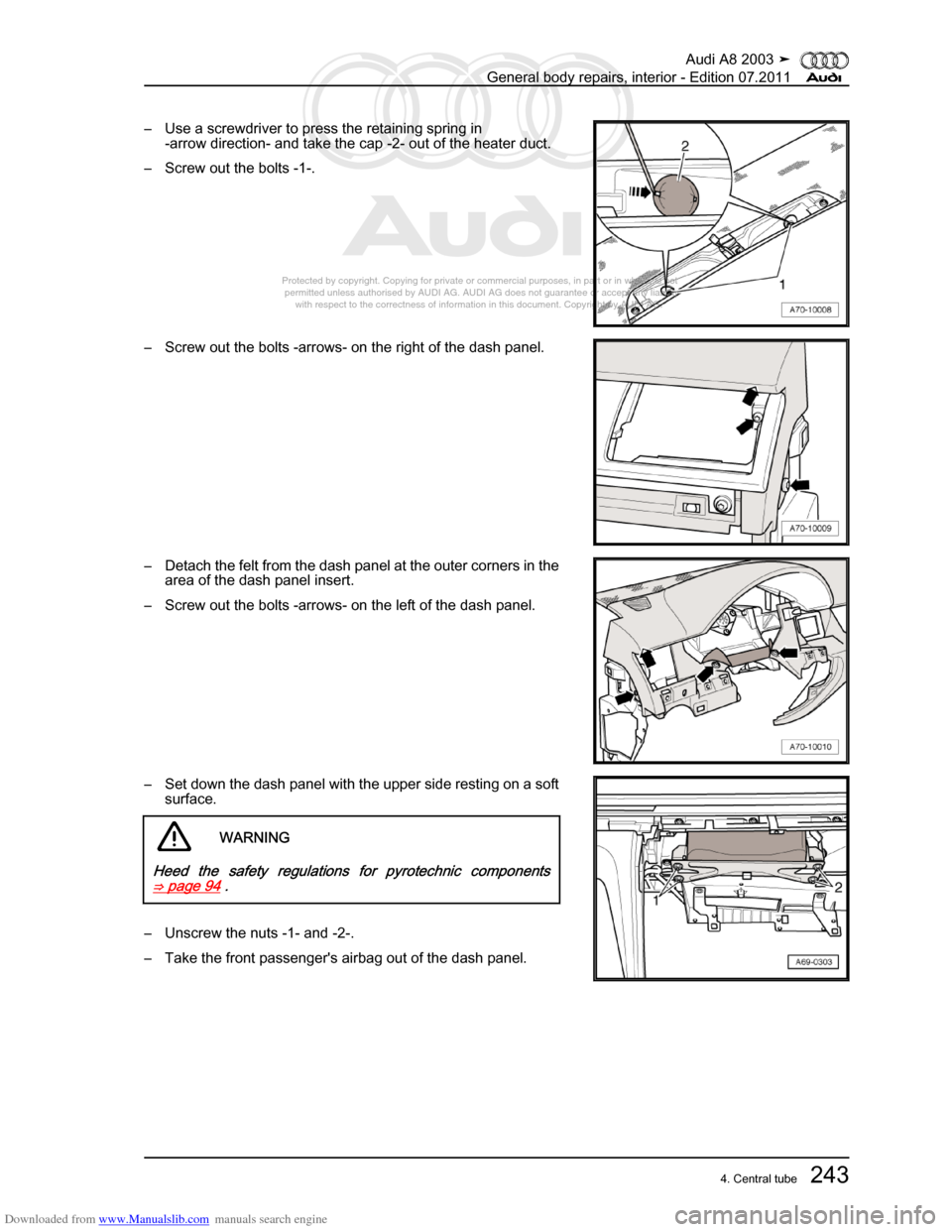 AUDI A8 2003 D3 / 2.G General System Workshop Manual Downloaded from www.Manualslib.com manuals search engine 
Protected by copyright. Copying for private or commercial purposes, in p\
art or in whole, is not 
 permitted unless authorised by AUDI AG. AU