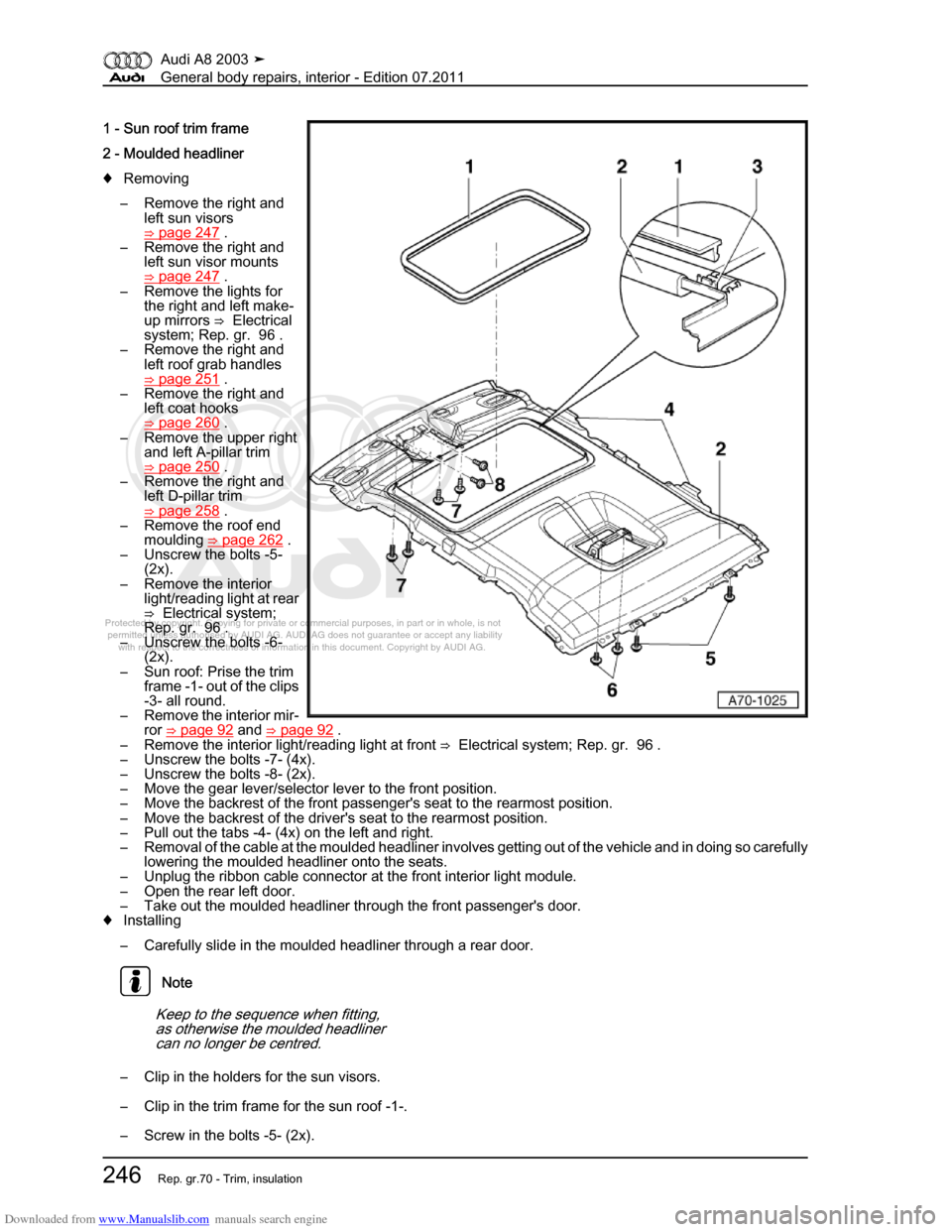 AUDI A8 2003 D3 / 2.G General System Workshop Manual Downloaded from www.Manualslib.com manuals search engine 
Protected by copyright. Copying for private or commercial purposes, in p\
art or in whole, is not 
 permitted unless authorised by AUDI AG. AU