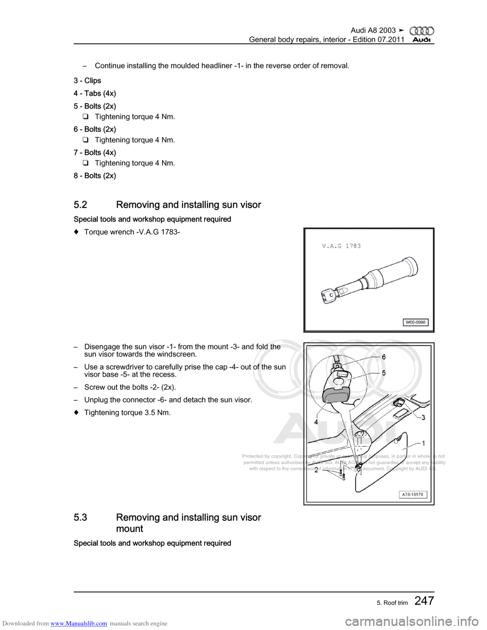 AUDI A8 2003 D3 / 2.G General System Workshop Manual Downloaded from www.Manualslib.com manuals search engine 
Protected by copyright. Copying for private or commercial purposes, in p\
art or in whole, is not 
 permitted unless authorised by AUDI AG. AU