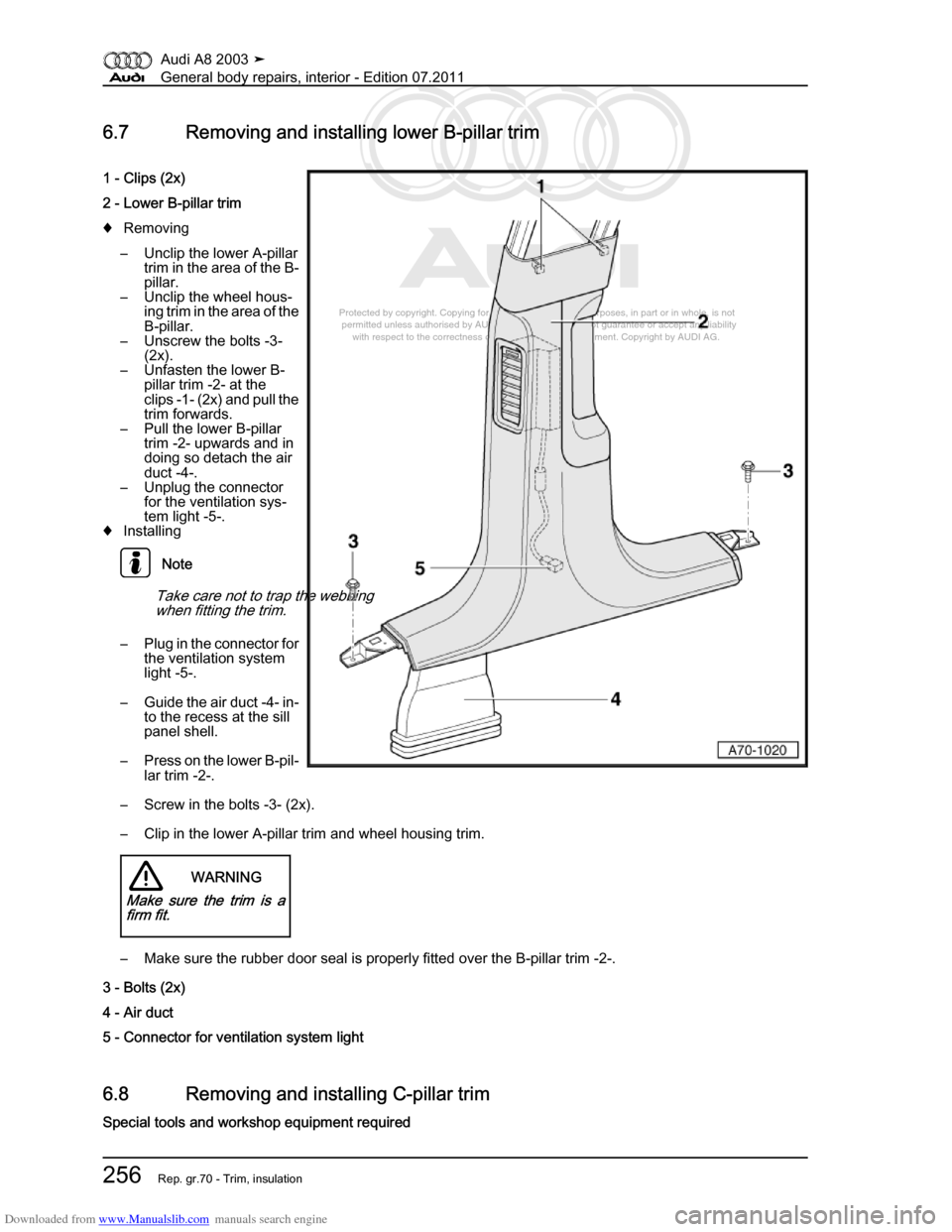 AUDI A8 2003 D3 / 2.G General System Workshop Manual Downloaded from www.Manualslib.com manuals search engine 
Protected by copyright. Copying for private or commercial purposes, in p\
art or in whole, is not 
 permitted unless authorised by AUDI AG. AU