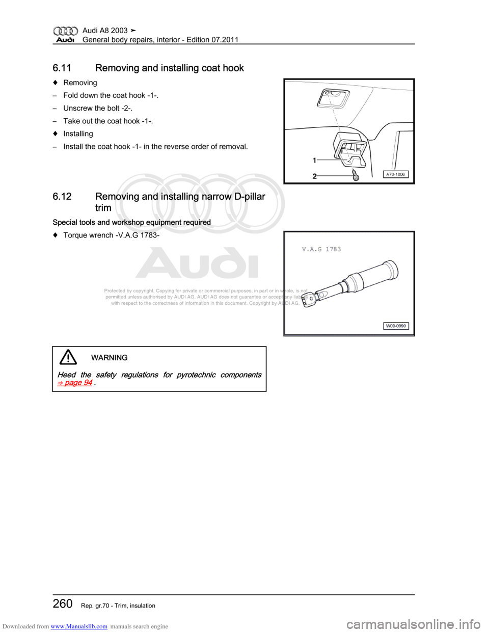 AUDI A8 2003 D3 / 2.G General System Workshop Manual Downloaded from www.Manualslib.com manuals search engine 
Protected by copyright. Copying for private or commercial purposes, in p\
art or in whole, is not 
 permitted unless authorised by AUDI AG. AU