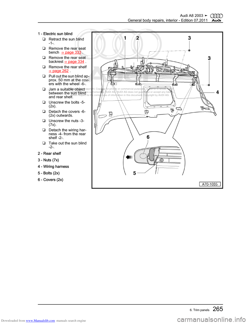 AUDI A8 2003 D3 / 2.G General System Workshop Manual Downloaded from www.Manualslib.com manuals search engine 
Protected by copyright. Copying for private or commercial purposes, in p\
art or in whole, is not 
 permitted unless authorised by AUDI AG. AU